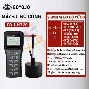 Máy đo độ cứng kim loại cầm tay Goyojo GYJ-H220 là một thiết bị đo độ cứng vật liệu chính xác, phù hợp cho ngành cơ khí, xây dựng, kiểm tra sản phẩm.