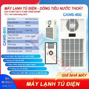 Máy lạnh tủ điện khô CAWS-800 800W (điều hòa tủ điện) bản tiêu nước, lắp cho tủ điện máy CNC. Dải công suất lạnh: 300W, 500W, 800W... 2000W.